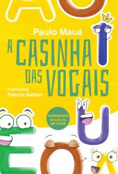 A CASINHA DAS VOGAIS / Paulo Mauá