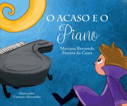 O ACASO E O PIANO / Mariana Revoredo Pereira da Costa