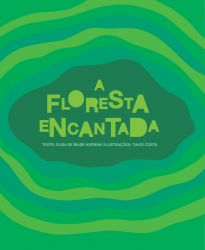 A FLORESTA ENCANTADA / Elisa De Biase Hopman