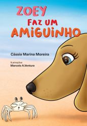 ZOEY FAZ UM AMIGUINHO / Cássia Marina Moreira