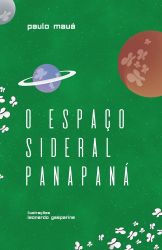 O ESPAÇO SIDERAL PANAPANÁ / Paulo Mauá