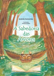 A SABEDORIA DAS ÁRVORES / Andréia Guimarães