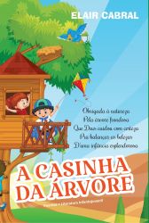 A CASINHA DA ÁRVORE /  Elair Cabral