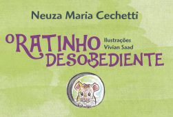 O RATINHO DESOBEDIENTE / Neuza Maria Cechetti