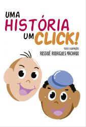 UMA HISTÓRIA, UM CLICK! / Rossidê Rodrigues Machado