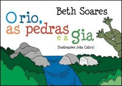 O RIO, AS PEDRAS E A GIA / Beth Soares