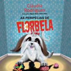 AS PERIPÉCIAS DE FLORBELA / Cláudia Rodrigues