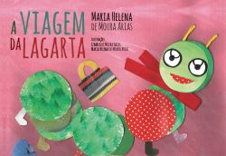 A VIAGEM DA LAGARTA / Maria Helena de Moura Arias