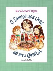 O SUMIÇO DOS OVOS DO MEU QUINTAL / Maria Gravina Ogata