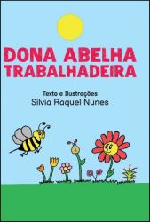 DONA ABELHA TRABALHADEIRA / Sílvia Raquel Nunes