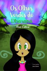 OS OLHOS VERDES DE DHARANA / Elair Cabral