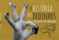 A HISTÓRIA DOS DEDINHOS / Elisabeth de Athayde
