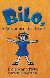 BILO, A SALVADORA DE LIVROS! / Élcio Mário Pinto