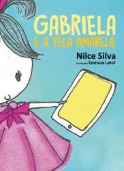 GABRIELA E A TELA AMARELA / Nilce Silva