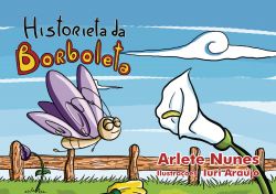 HISTORIETA DA BORBOLETA / Arlete Nunes