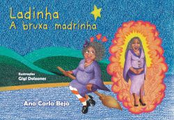 LADINHA: A BRUXA MADRINHA / Ana Carla Beja
