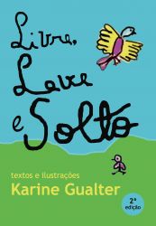 LIVRE, LEVE E SOLTO / Karine Gualter
