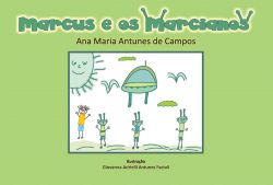 MARCUS E OS MARCIANOS / Ana Maria Antunes de Campos