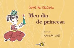MEU DIA DE PRINCESA / Carolina Graciosa