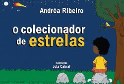 O COLECIONADOR DE ESTRELAS / Andréa Ribeiro
