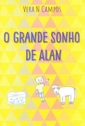 O GRANDE SONHO DE ALAN / Vera N. Campos 