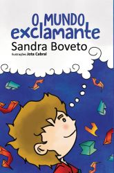 O MUNDO EXCLAMANTE / Sandra Boveto