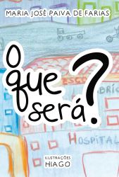 O QUE SERÁ? / Maria José Paiva de Farias