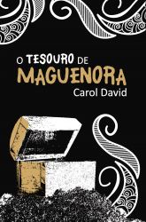 O TESOURO DE MAGUENORA / Carol David