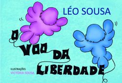 O VOO DA LIBERDADE / Léo Souza