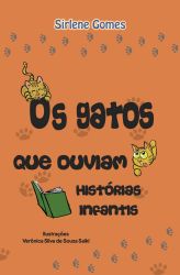 OS GATOS QUE OUVIAM HISTÓRIAS INFANTIS / Sirlene Gomes