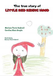 THE TRUE STORY OF LITTLE RED RIDING HOOD / Mariana Pacini Andreoli / Caroline Alves Aragão