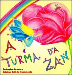 A TURMA DA ZAN / Cristina Celi do Nascimento
