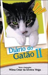 DIÁRIO DO GATÃO II / Wilma Cesar da Silveira Veiga