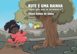 RUTE É UMA RAINHA E POR QUE NÃO SE ARRUMAVA? / Eliana Santos de Sousa