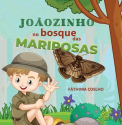 JOÃOZINHO NO BOSQUE DAS MARIPOSAS / Fáthima Coelho