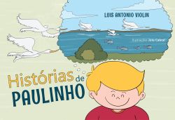 HISTÓRIAS DE PAULINHO / Luis Antonio Violin