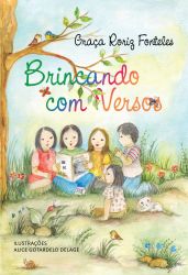 BRINCANDO COM VERSOS / Graça Roriz Fonteles